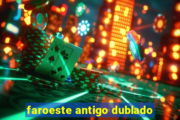 faroeste antigo dublado